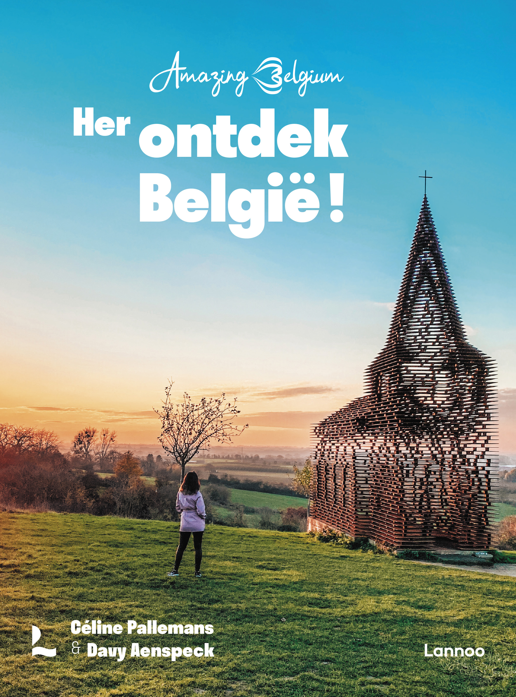 Amazing Belgium. Herontdek België! | Uitgeverij Lannoo