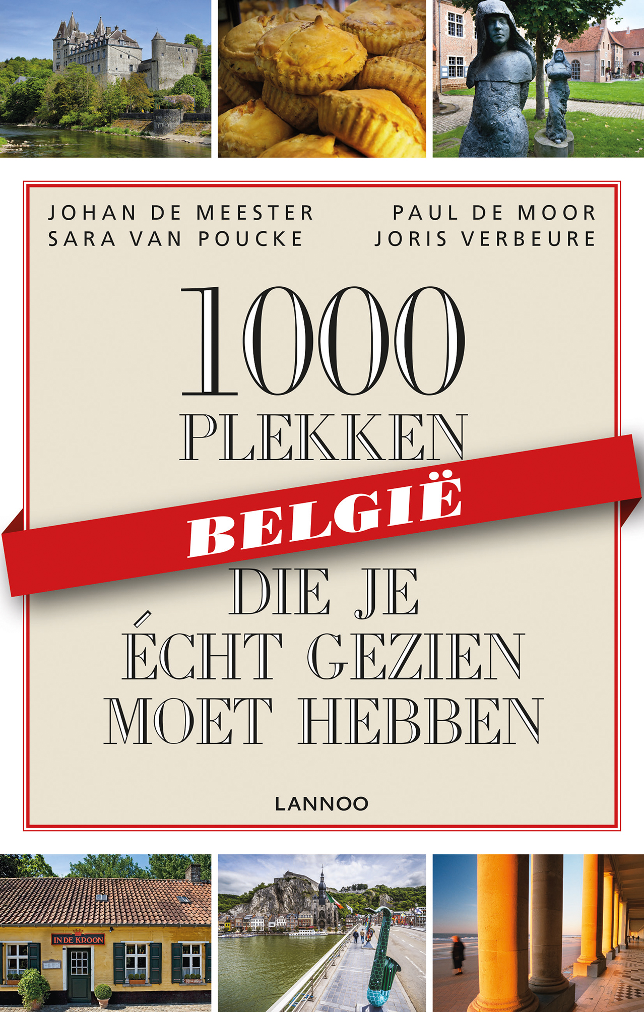 1000 plekken die je écht gezien moet hebben - België | Uitgeverij Lannoo